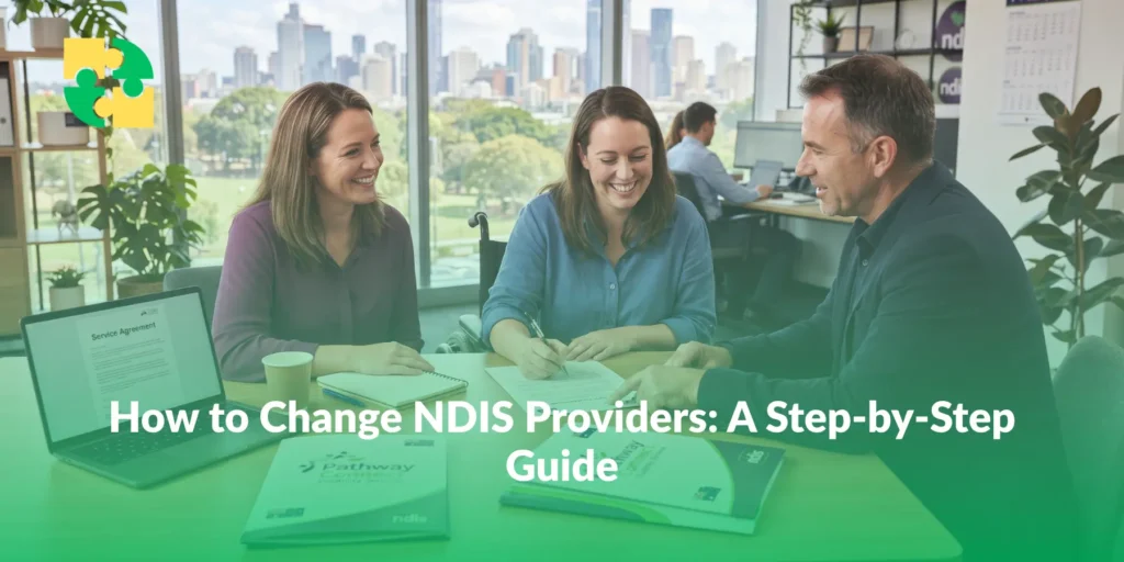 How to Change NDIS Providers_ A Step-by-Step Guide
