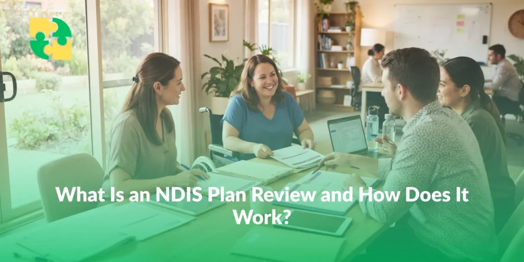 What Is an NDIS Plan Review and How Does It Work