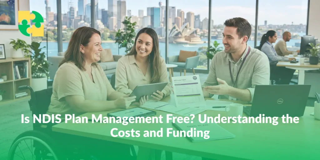 Is NDIS Plan Management Free Understanding the Costs and Funding